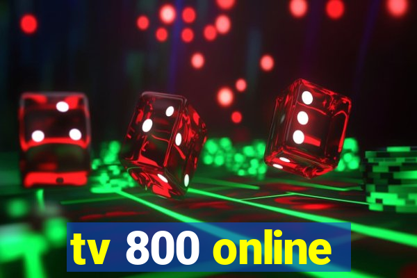 tv 800 online